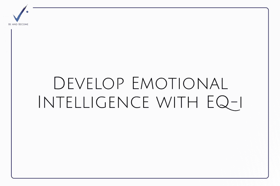 Develop Emotional Intelligence with EQ-i